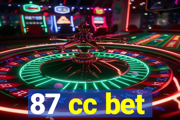 87 cc bet